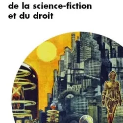 Aux frontières de la science-fiction et du droit